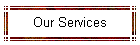 Our Services